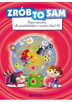 Zrób to sam Prace manualne dla przedszkolaków