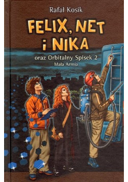 Felix Net i Nika oraz Orbitalny Spisek 2 Mała Armia