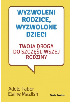 Wyzwoleni rodzice, wyzwolone dzieci