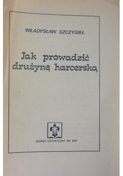 Jak prowadzić drużynę harcerską, 1946 r.