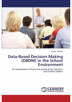 Data-Based Decision Making (DBDM) in the School Environment