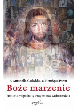 Boże marzenie Historia Wspólnoty Przymierze Miłosierdzia