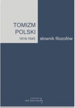 Tomizm polski 1919 1945 Słownik filozofów