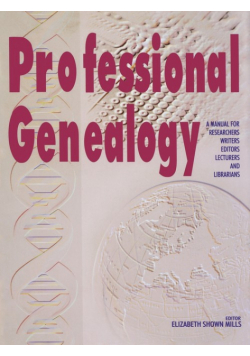 Professional Genealogy. a Manual for Researchers, Writers, Editors, Lecturers, and Librarians