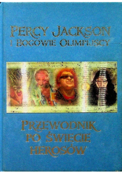 Percy Jackson i Bogowie Olimpijscy Przewodnik po świecie herosów