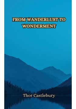 From Wanderlust to Wonderment