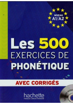 Les 500 Exercices de phonetiques avec corriges A1/A2 + CD