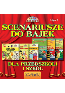 Scenariusze do bajek dla przedszkoli i szkół. Część I.