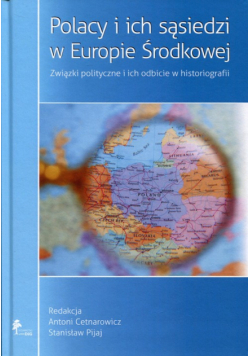 Polacy i ich sąsiedzi w Europie Środkowej