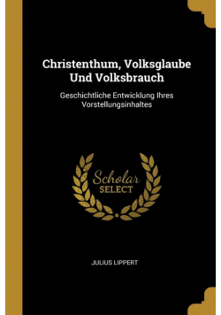 Christenthum, Volksglaube Und Volksbrauch