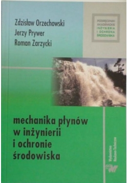 Orzechowski Z.,   - Mechanika płynów w inżynierii i ochronie środowiska
