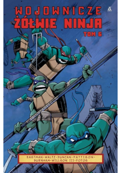 Wojownicze Żółwie Ninja T.6
