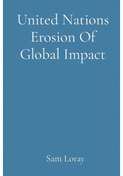 United Nations Erosion Of Global Impact