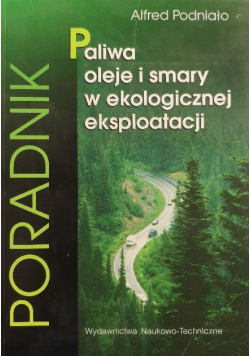 Paliwa oleje i smary w ekologicznej eksploatacji