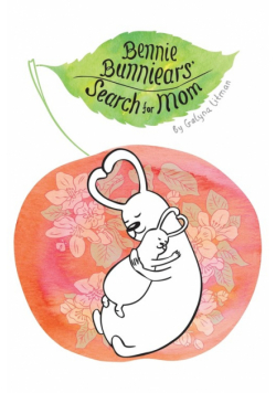 Bennie Bunniear's Search for Mom