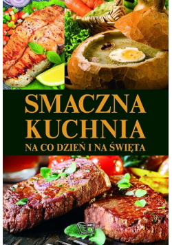 Smaczna kuchnia na co dzień i na święta