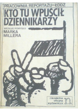 Kto tu wpuścił dziennikarzy