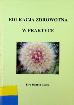 Edukacja zdrowotna w praktyce