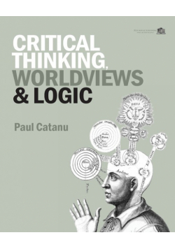 Critical Thinking, Worldviews & Logic
