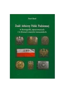 Znaki żołnierzy Podziemnej w ikonografii, opracowaniach i w zbiorach muzeów warszawskich