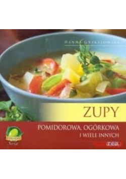 Zupy pomidorowa ogórkowa i wiele innych
