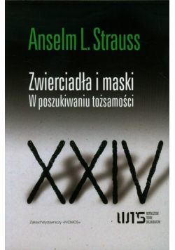 Zwierciadła i maski W poszukiwaniu tożsamości