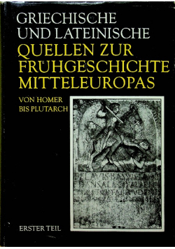 Griechische und Lateinische Quellen zur Fruhgeschichte Mitteleuropas