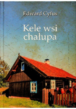 Kele wsi chałupa