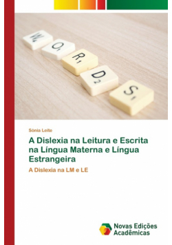 A Dislexia na Leitura e Escrita na Língua Materna e Língua Estrangeira