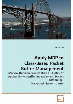 Apply MDP to Class-Based Packet Buffer Management