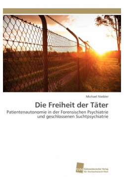 Die Freiheit der Täter