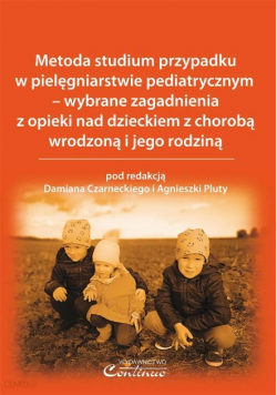 Metoda studium przypadku w pielęgniarstwie pediatrycznym