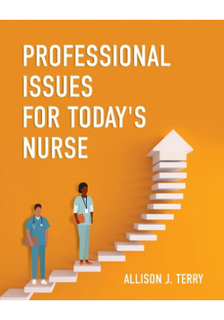 Professional Issues for Today's Nurse