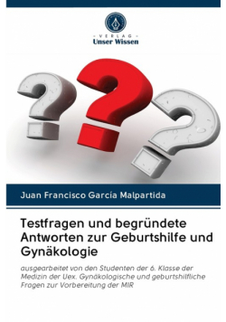 Testfragen und begründete Antworten zur Geburtshilfe und Gynäkologie