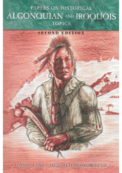 Papers on Historical Algonquian and Iroquois Topics