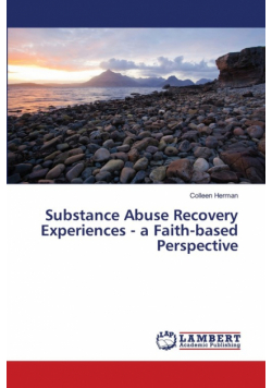 Substance Abuse Recovery Experiences - a Faith-based Perspective