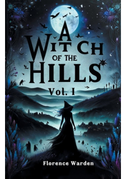 A Witch Of The Hills Vol. I