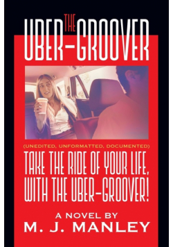 Take the Ride of Your Life, with The Uber-Groover!