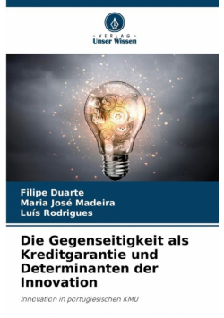 Die Gegenseitigkeit als Kreditgarantie und Determinanten der Innovation