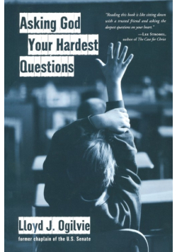 Asking God Your Hardest Questions