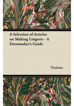 A Selection of Articles on Making Lingerie - A Dressmaker's Guide