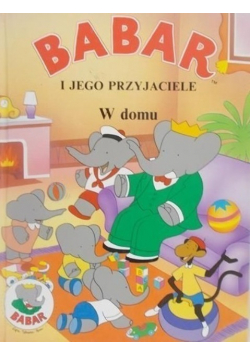 Babar i jego przyjaciele w domu