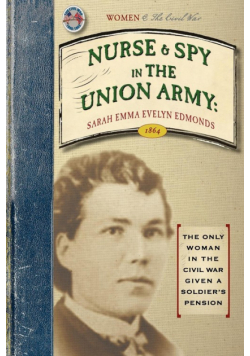Nurse and Spy in the Union Army