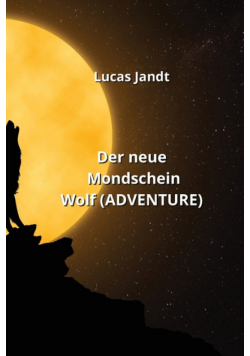 Der neue Mondschein Wolf (ADVENTURE)