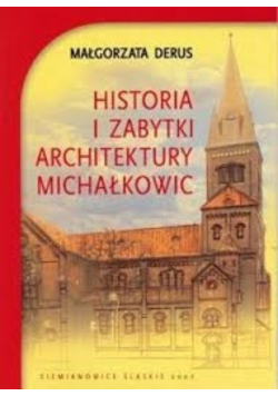 Historia i zabytki architektury Michałkowic