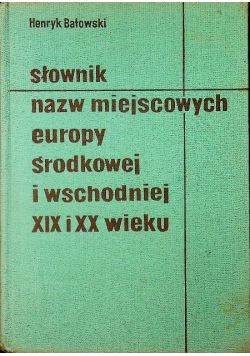 Słownik nazw miejscowych europy środkowej i wschodniej XIX I XX w