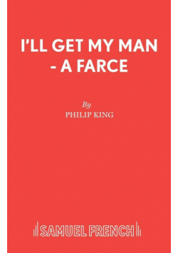 I'll Get My Man - A Farce