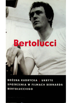 Ukryte spojrzenia w filmach Bernarda Bertolucciego