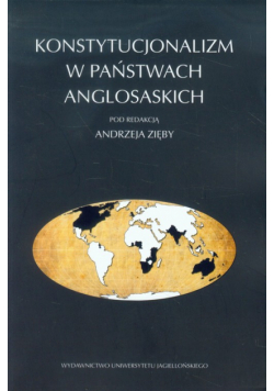 Red: Zięba Andrzej - Konstytucjonalizm w państwach anglosaskich