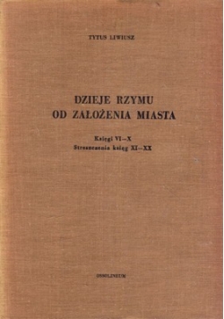 Dzieje Rzymu od założenia miasta księgi VI-X